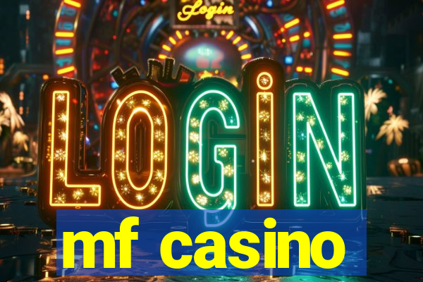 mf casino